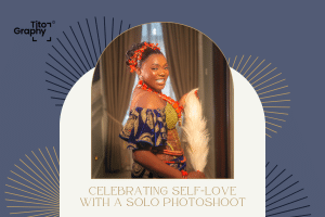 Celebrating Self-Love With a Solo Photoshoot